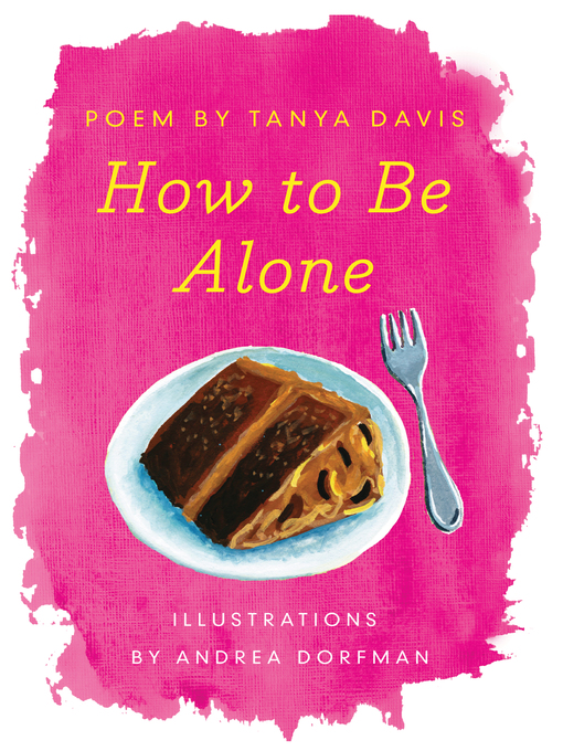 Title details for How to Be Alone by Tanya Davis - Available